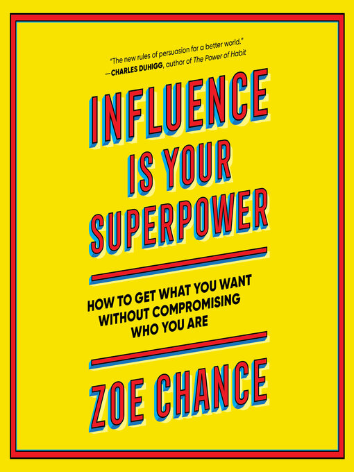Title details for Influence Is Your Superpower by Zoe Chance - Wait list